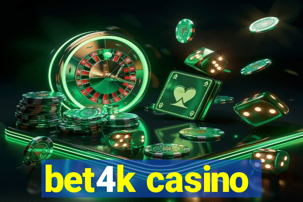 bet4k casino
